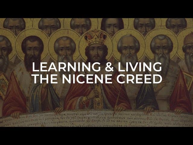 Learning & Living The Nicene Creed / Week 2